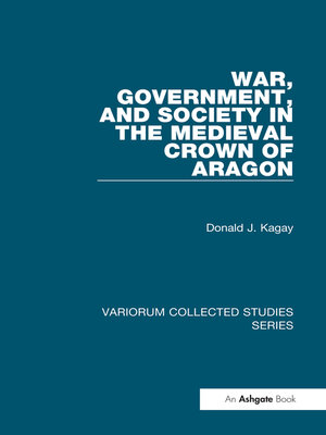 cover image of War, Government, and Society in the Medieval Crown of Aragon
